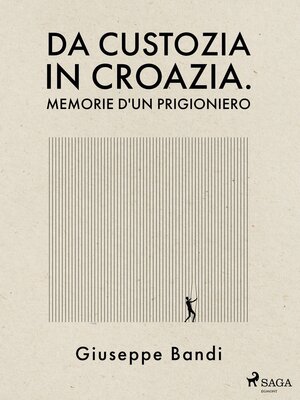 cover image of Da Custozia in Croazia. Memorie d'un prigioniero